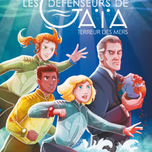 Les Défenseurs de Gaïa – Terreur des Mers